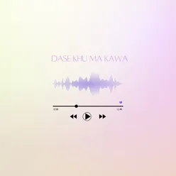 Dase khu Ma Kawa